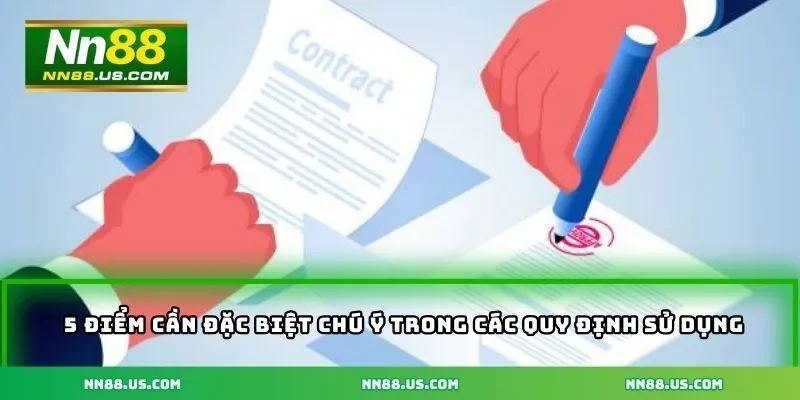 5 điểm cần đặc biệt chú ý trong các quy định sử dụng
